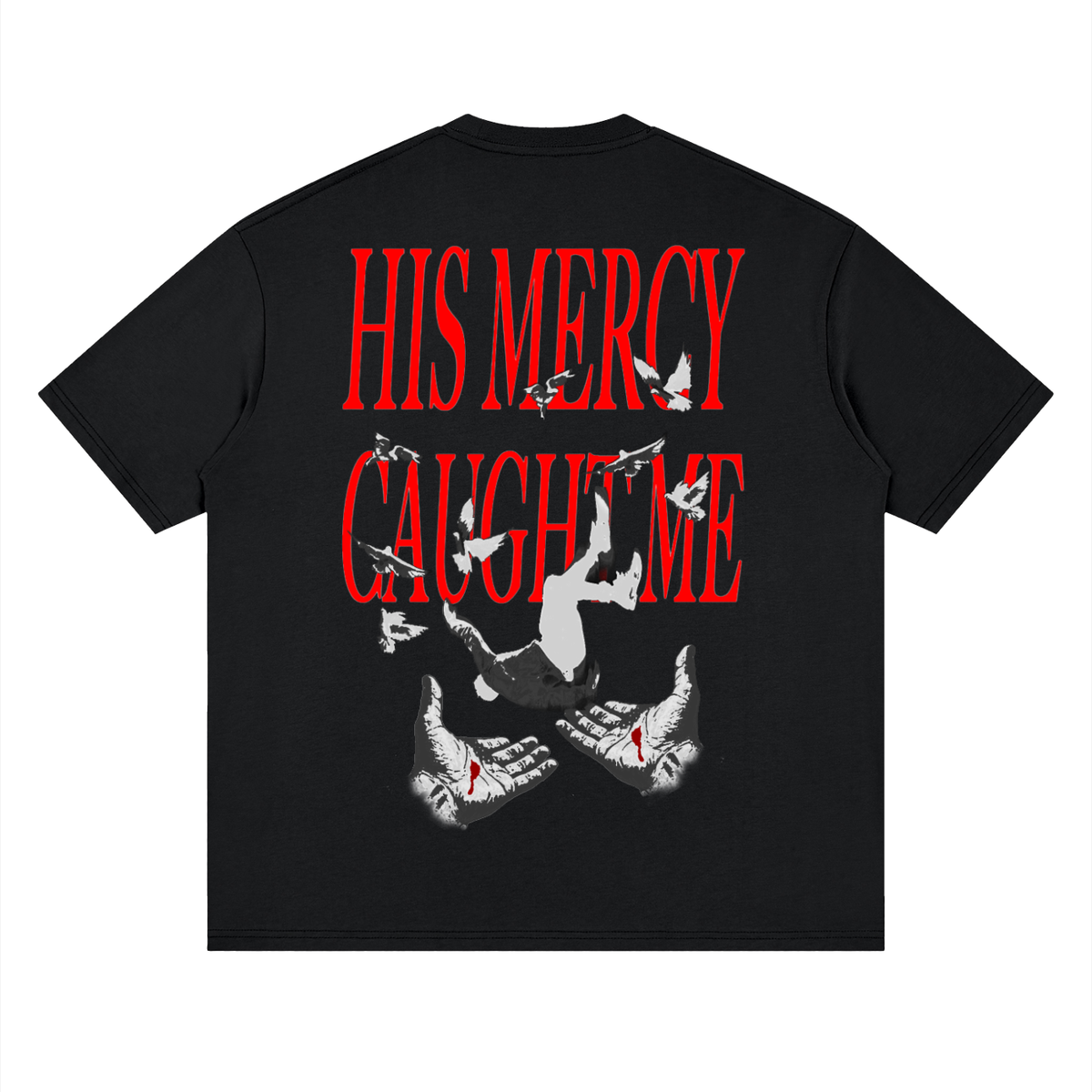 His Mercy Caught Me Tee